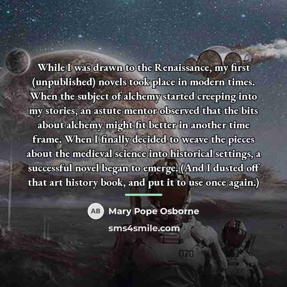 “While I was drawn to the Renaissance, my first (unpublished)…” quote by Mary Pope Osborne