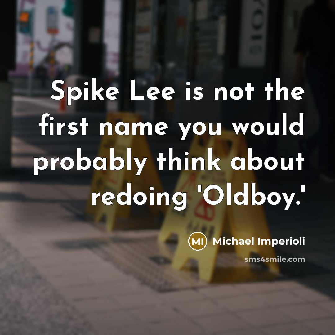 “Spike Lee is not the first name you would probably…” quote by Michael Imperioli