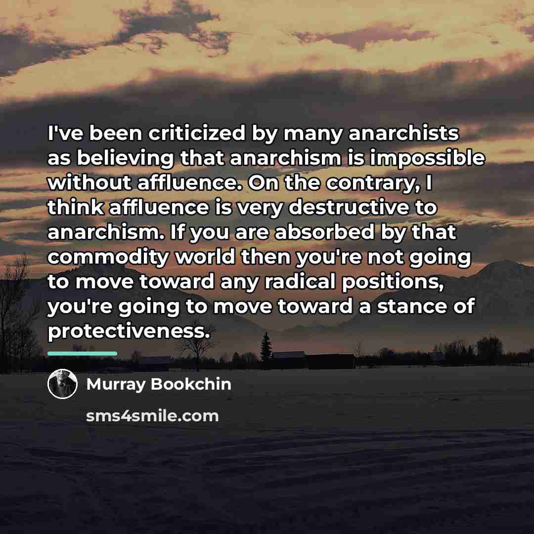 “I've been criticized by many anarchists as believing that anarchism…” quote by Murray Bookchin