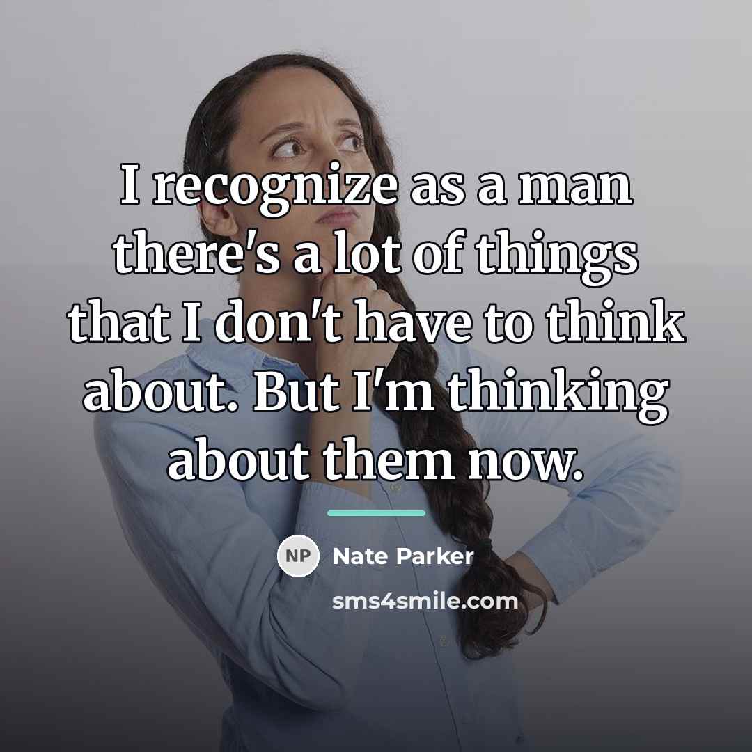 “I recognize as a man there's a lot of things…” quote by Nate Parker