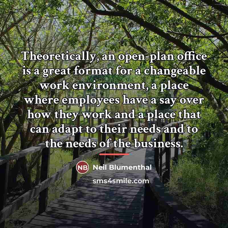 “Theoretically, an open-plan office is a great format for a…” quote by Neil Blumenthal