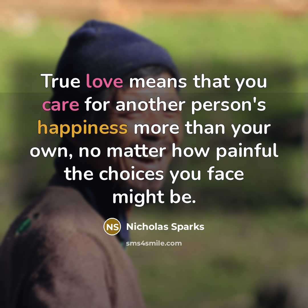 “True love means that you care for another person's happiness…” quote by Nicholas Sparks