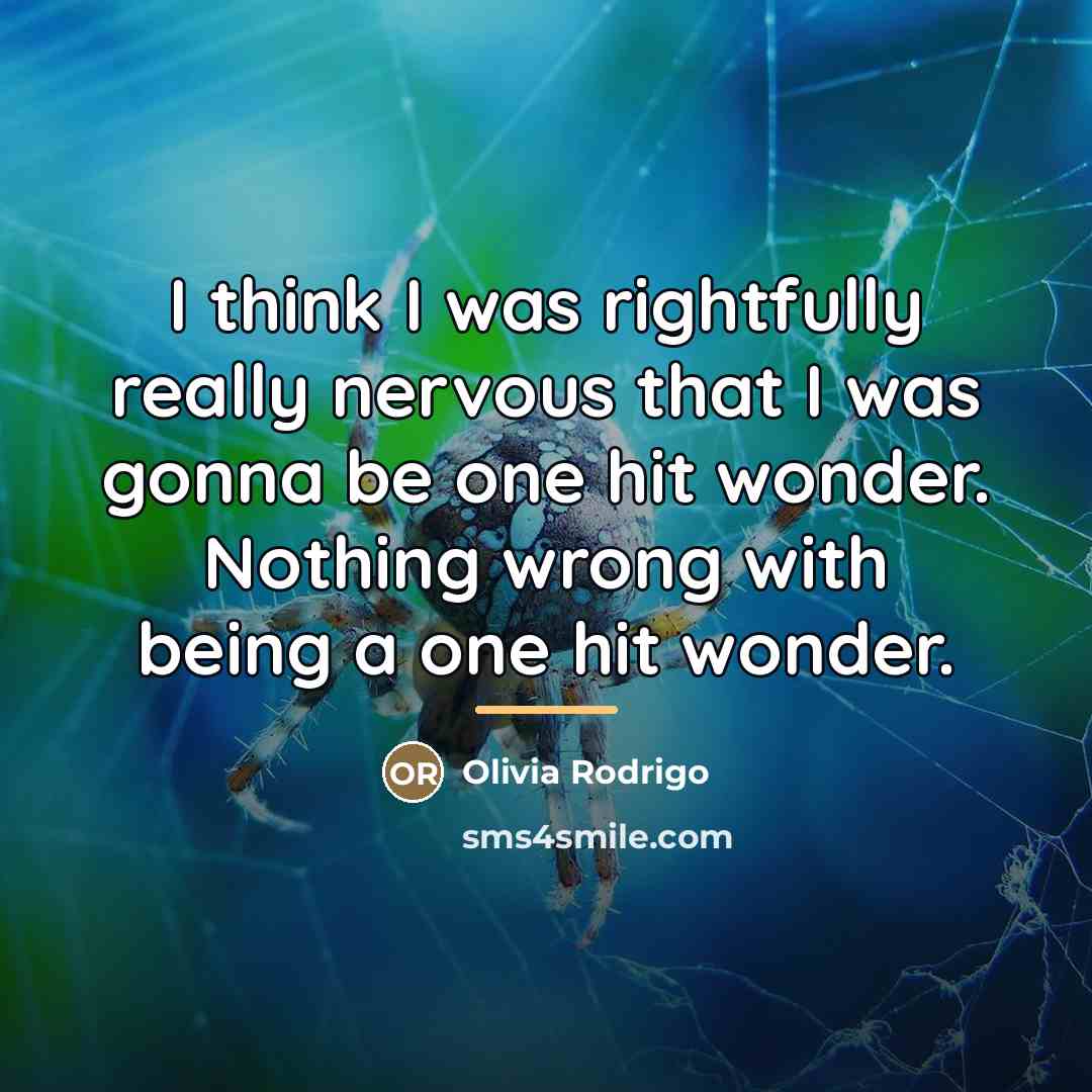 “I think I was rightfully really nervous that I was…” quote by Olivia Rodrigo