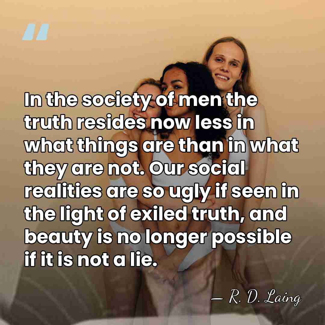 In the society of men the truth resides now less in what&hellip; - R. D. Laing