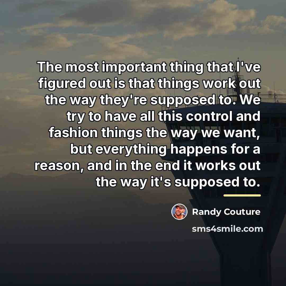“The most important thing that I've figured out is that…” quote by Randy Couture