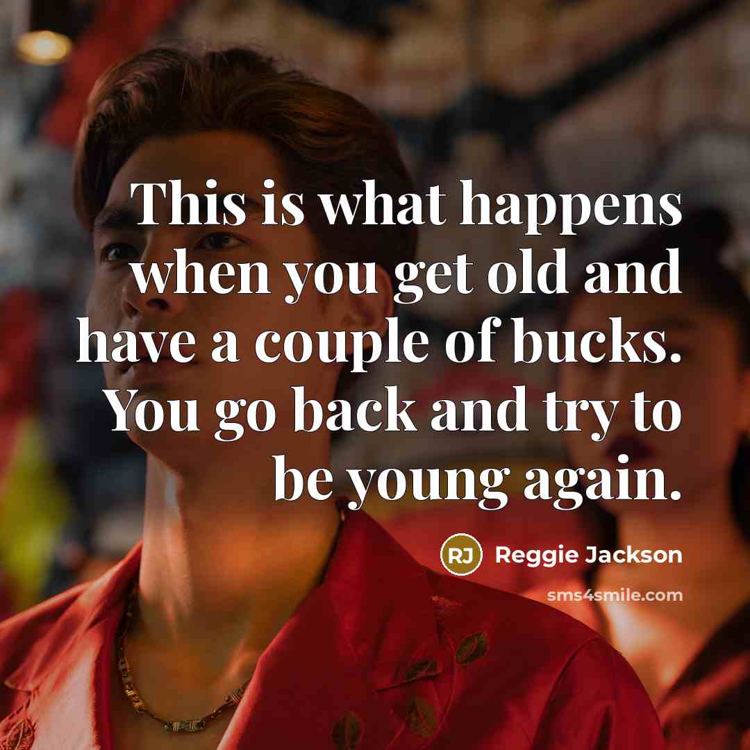 “This is what happens when you get old and have…” quote by Reggie Jackson