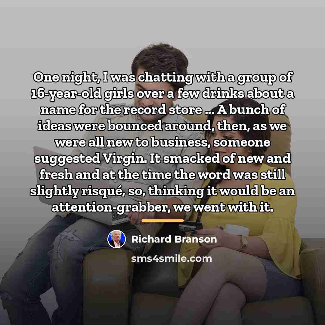 “One night, I was chatting with a group of 16-year-old…” quote by Richard Branson