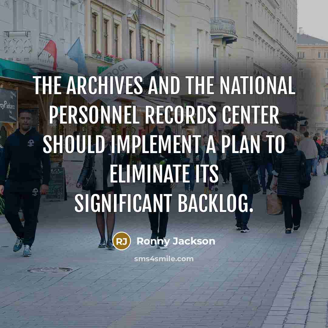 “The Archives and the National Personnel Records Center should implement…” quote by Ronny Jackson