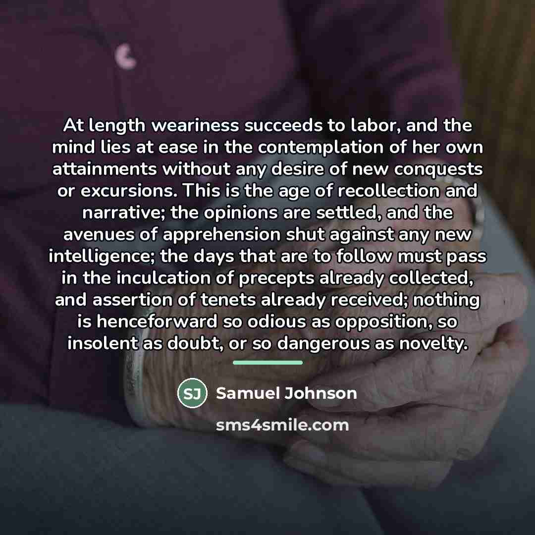 “At length weariness succeeds to labor, and the mind lies…” quote by Samuel Johnson