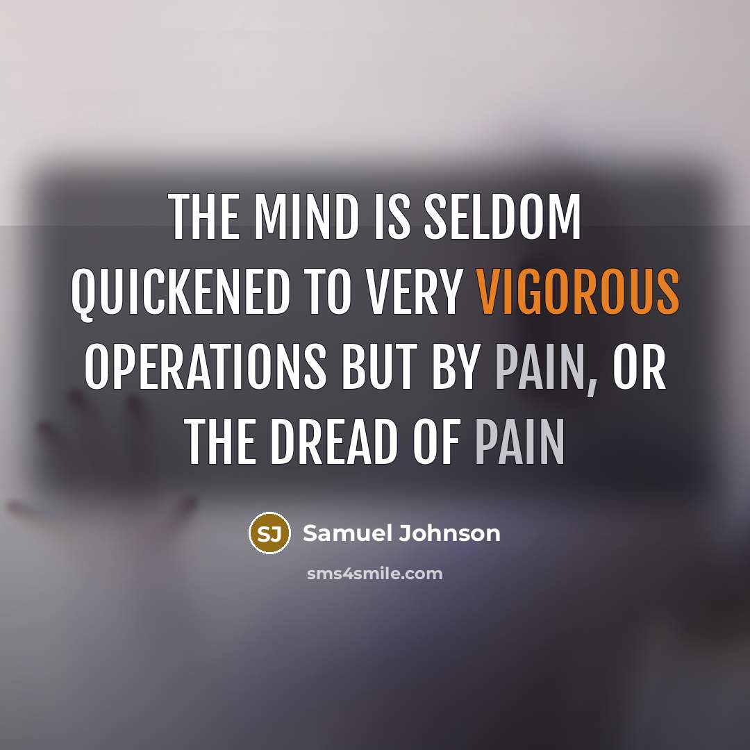 “The mind is seldom quickened to very vigorous operations but…” quote by Samuel Johnson