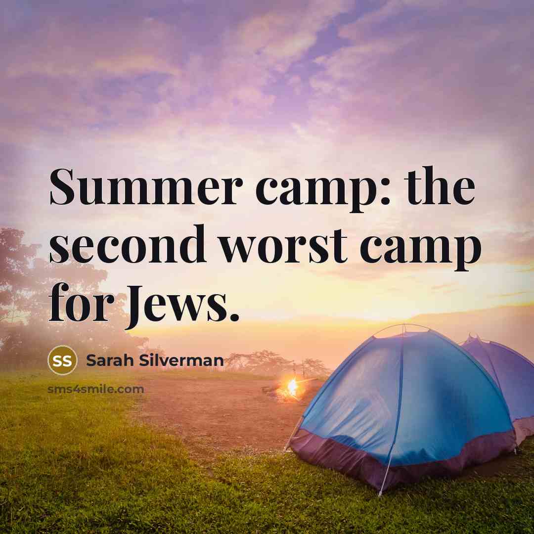 “Summer camp: the second worst camp for Jews.…” quote by Sarah Silverman