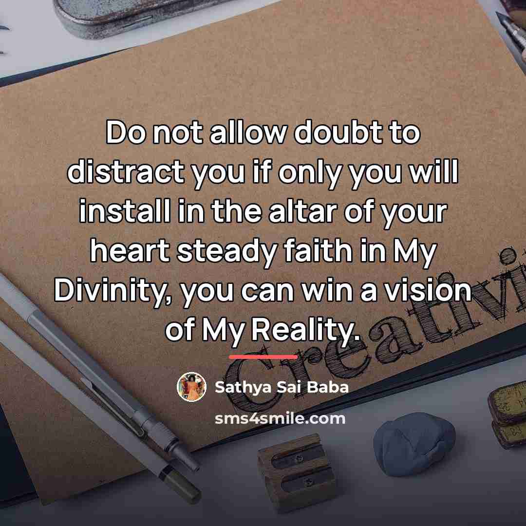 “Do not allow doubt to distract you if only you…” quote by Sathya Sai Baba