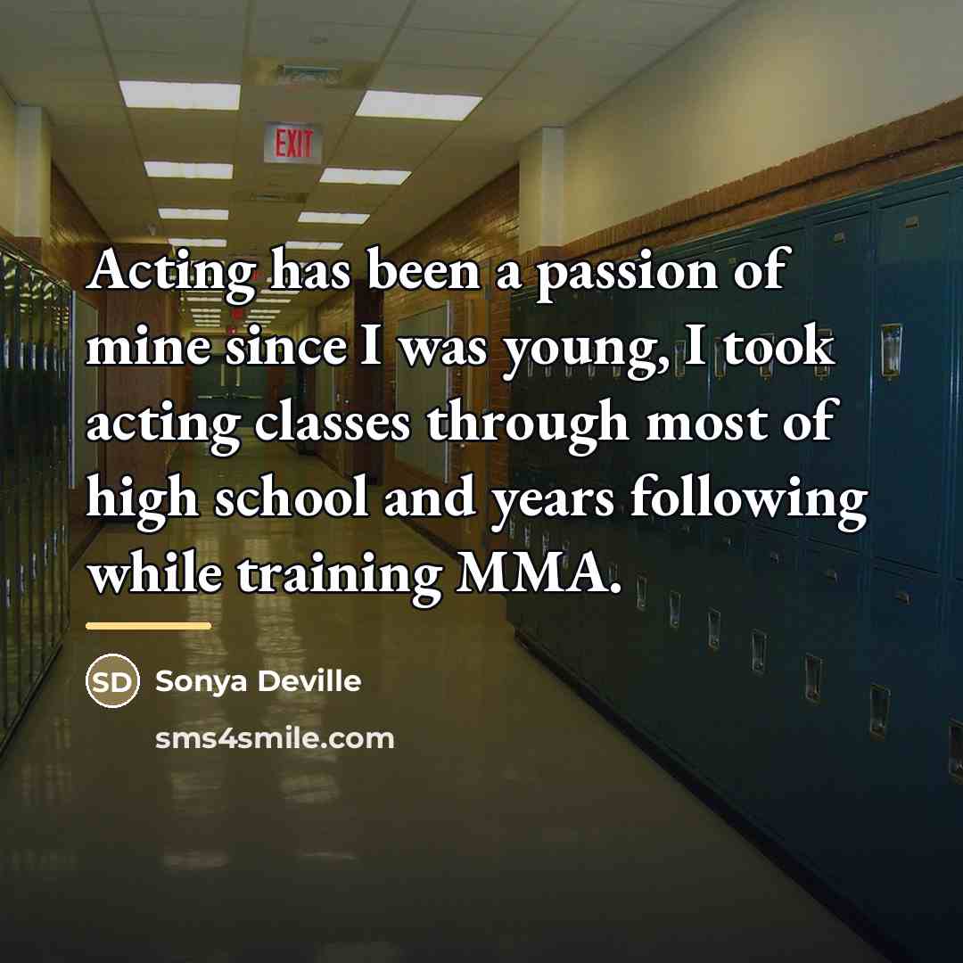 “Acting has been a passion of mine since I was…” quote by Sonya Deville