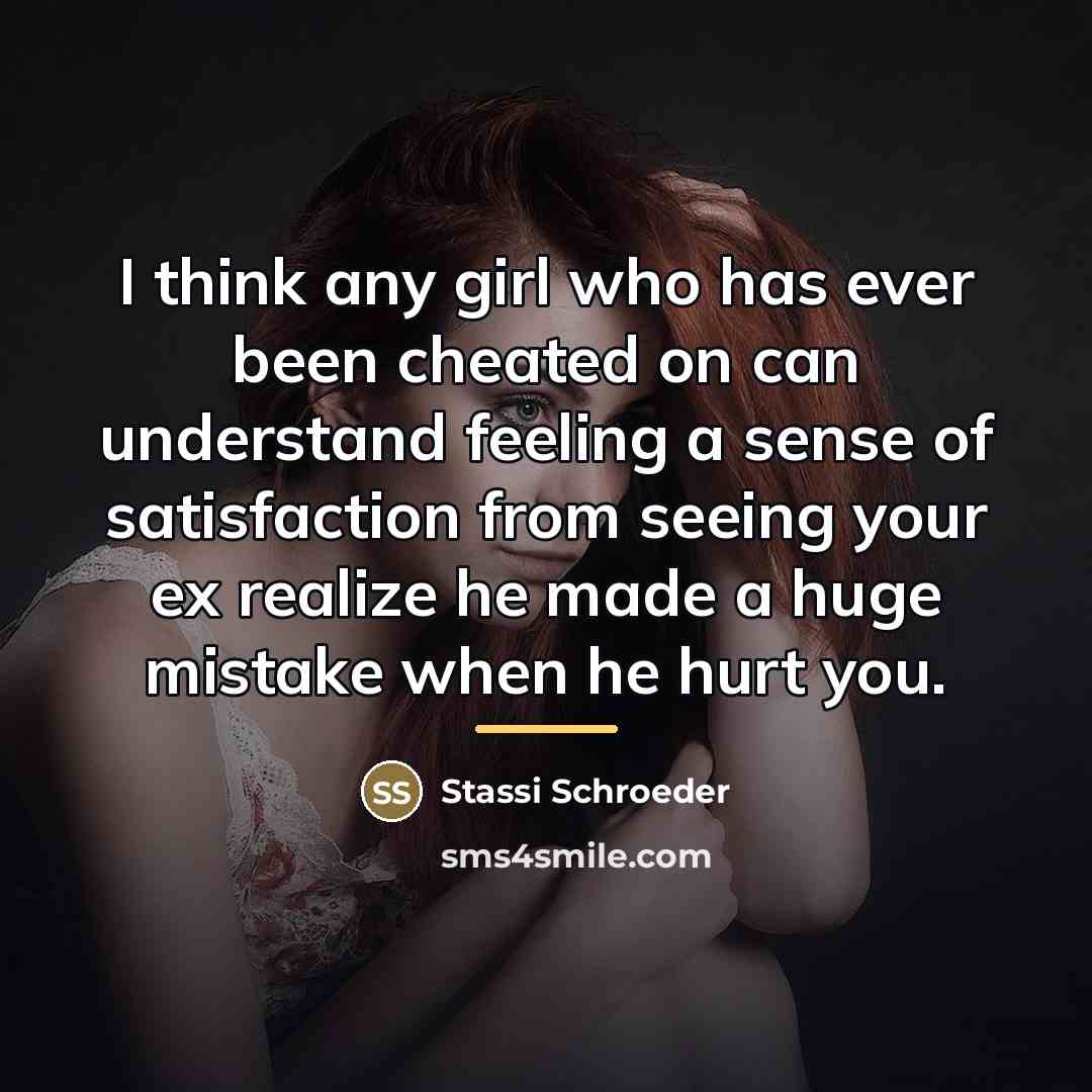 “I think any girl who has ever been cheated on…” quote by Stassi Schroeder