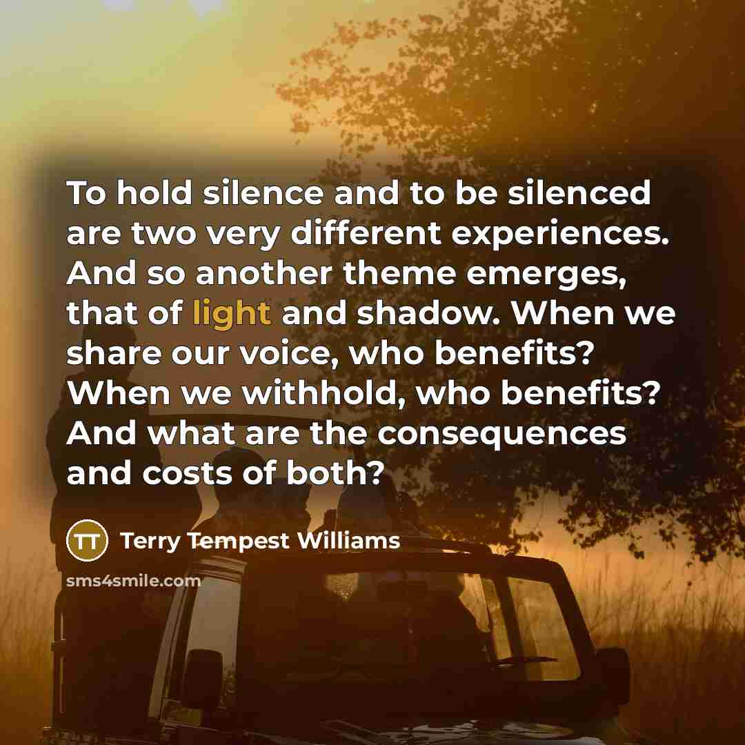 “To hold silence and to be silenced are two very…” quote by Terry Tempest Williams