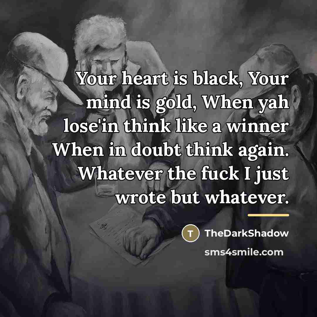 “Your heart is black, Your mind is gold, When yah…” quote by TheDarkShadow