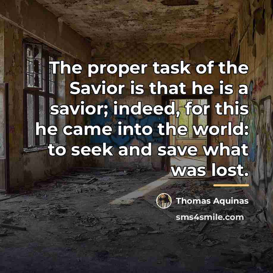 “The proper task of the Savior is that he is…” quote by Thomas Aquinas