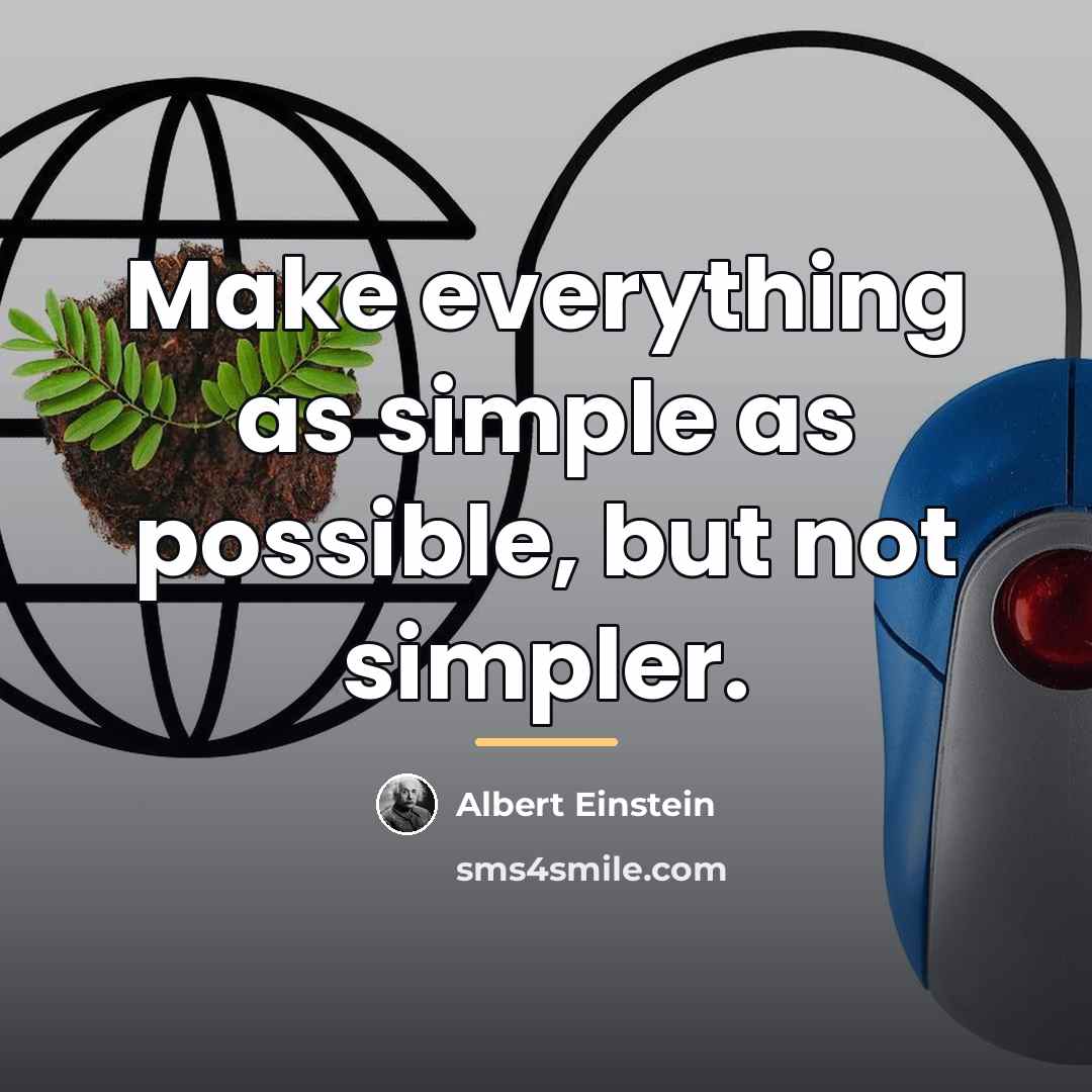“Make everything as simple as possible, but not simpler.…” quote by Albert Einstein