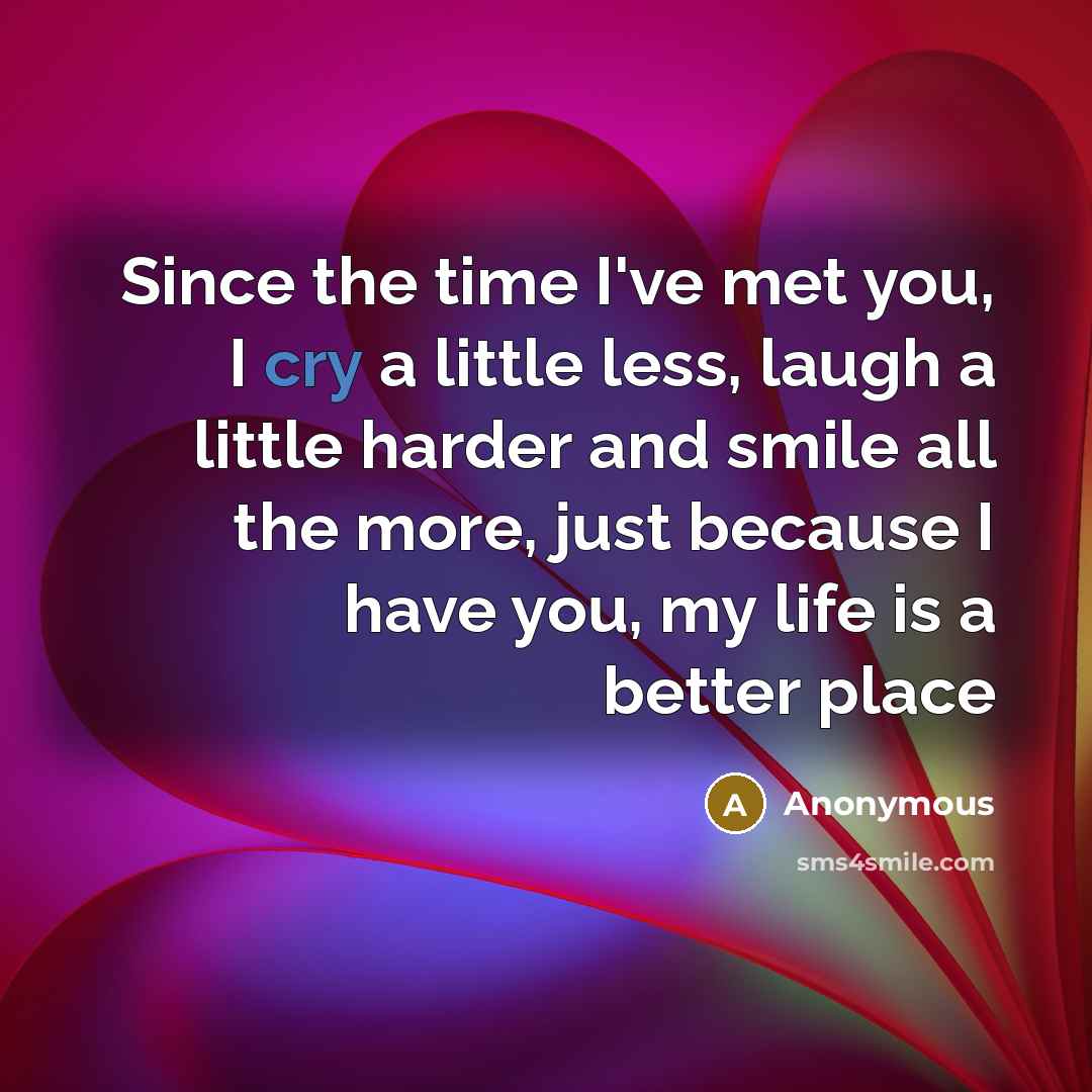 “Since the time I've met you, I cry a little…” quote by Anonymous