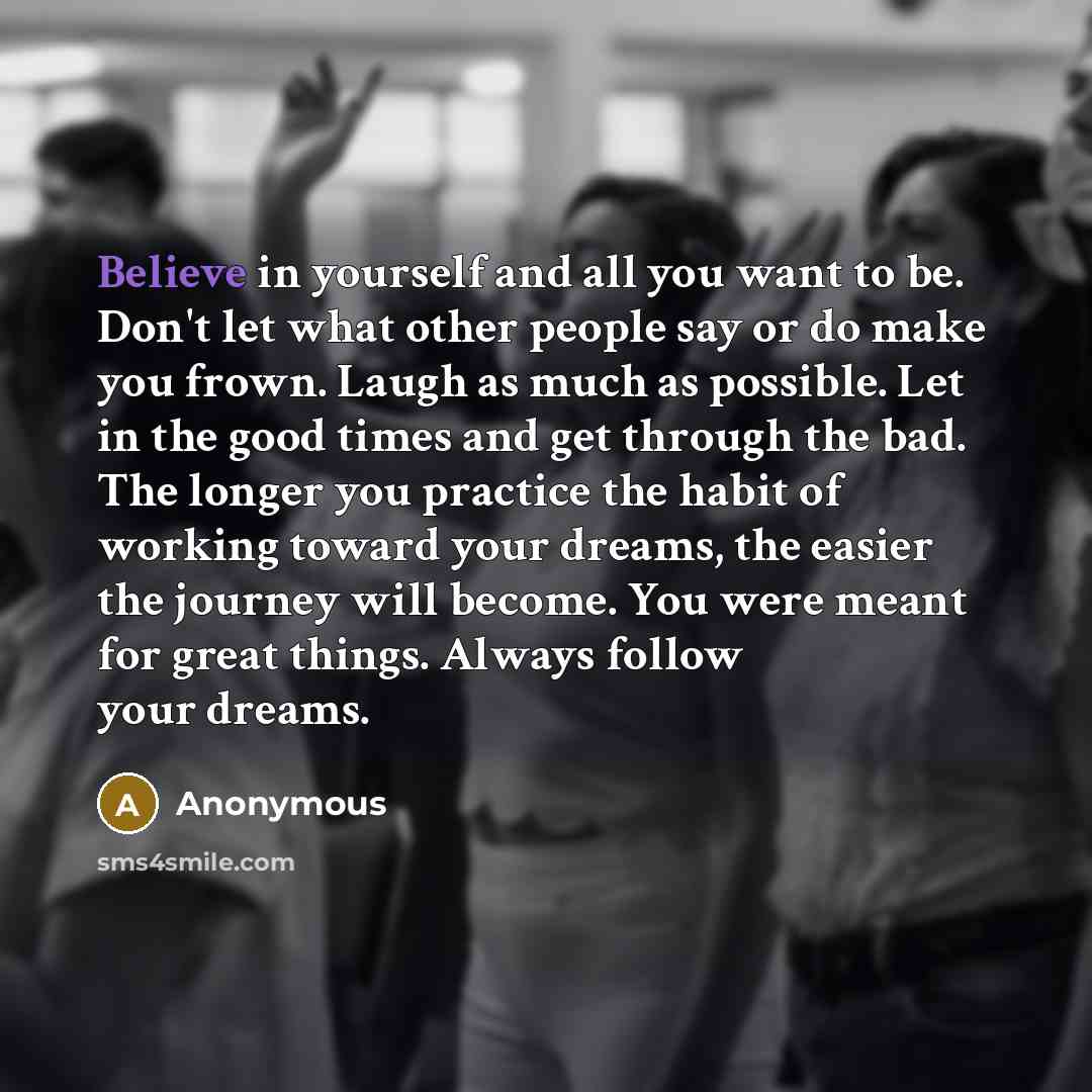 “Believe in yourself and all you want to be. Don't…” quote by Anonymous