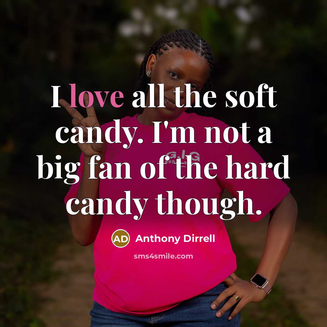 “I love all the soft candy. I'm not a big…” quote by Anthony Dirrell