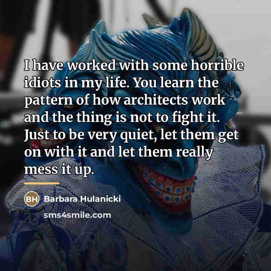 “I have worked with some horrible idiots in my life.…” quote by Barbara Hulanicki