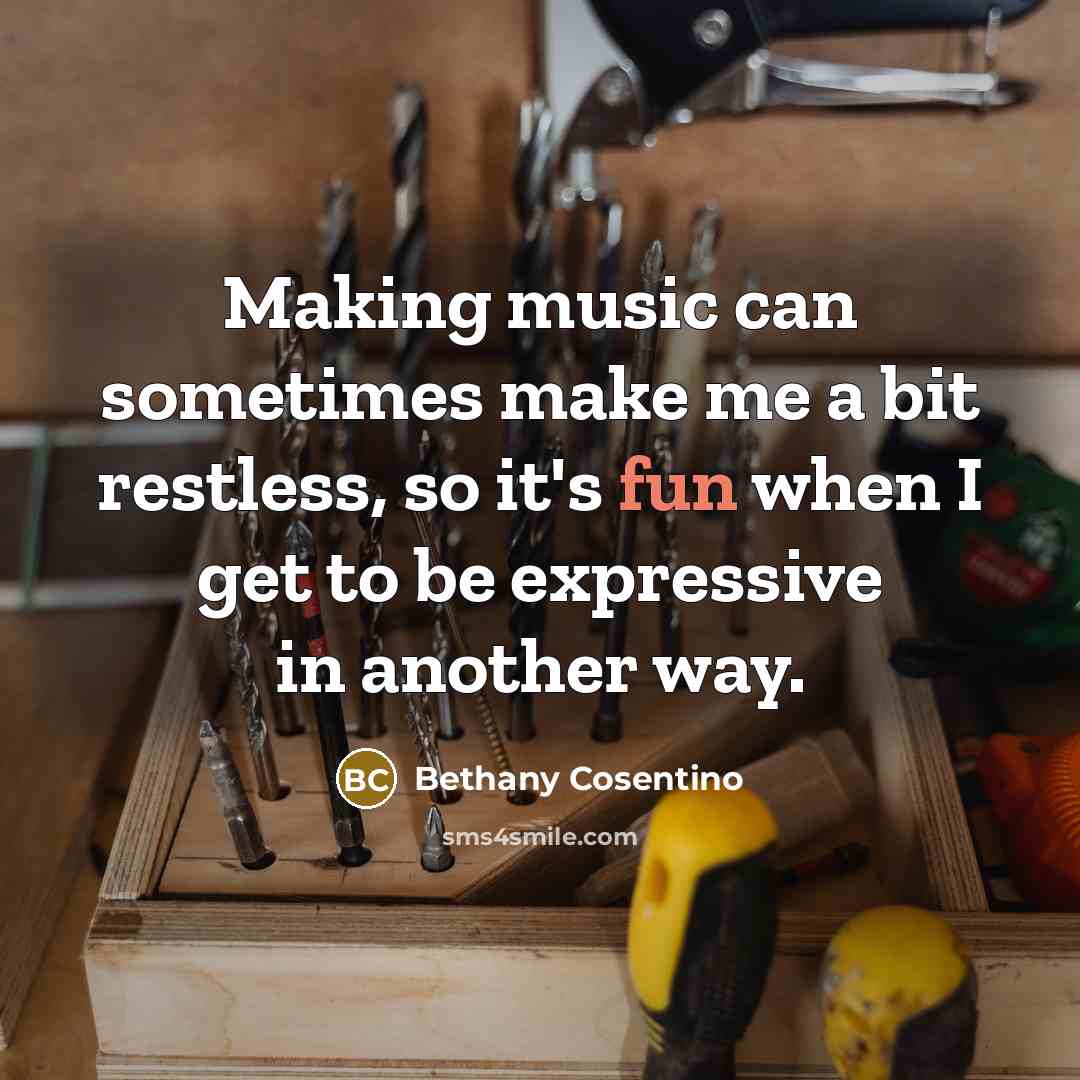 “Making music can sometimes make me a bit restless, so…” quote by Bethany Cosentino
