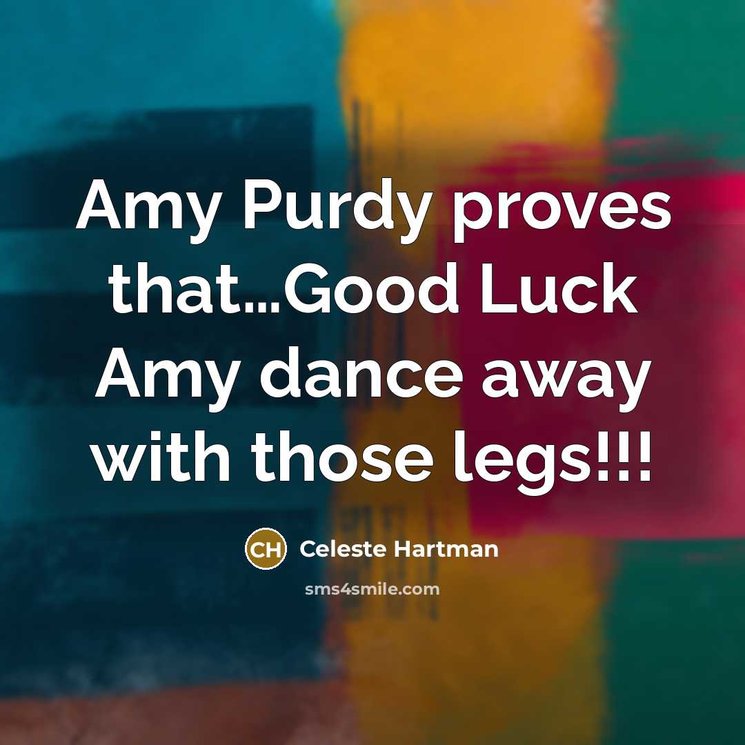 “Amy Purdy proves that....Good Luck Amy dance away with those…” quote by Celeste Hartman
