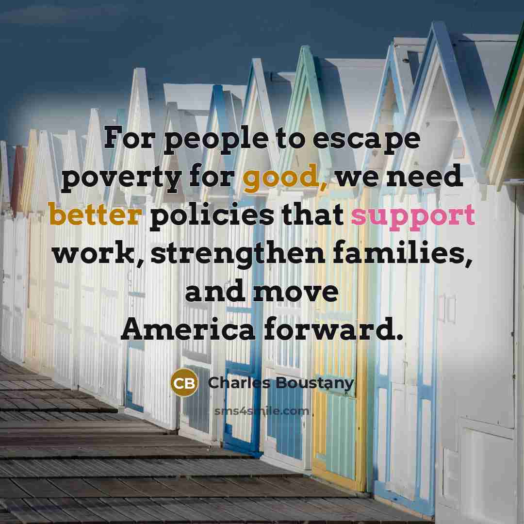 “For people to escape poverty for good, we need better…” quote by Charles Boustany