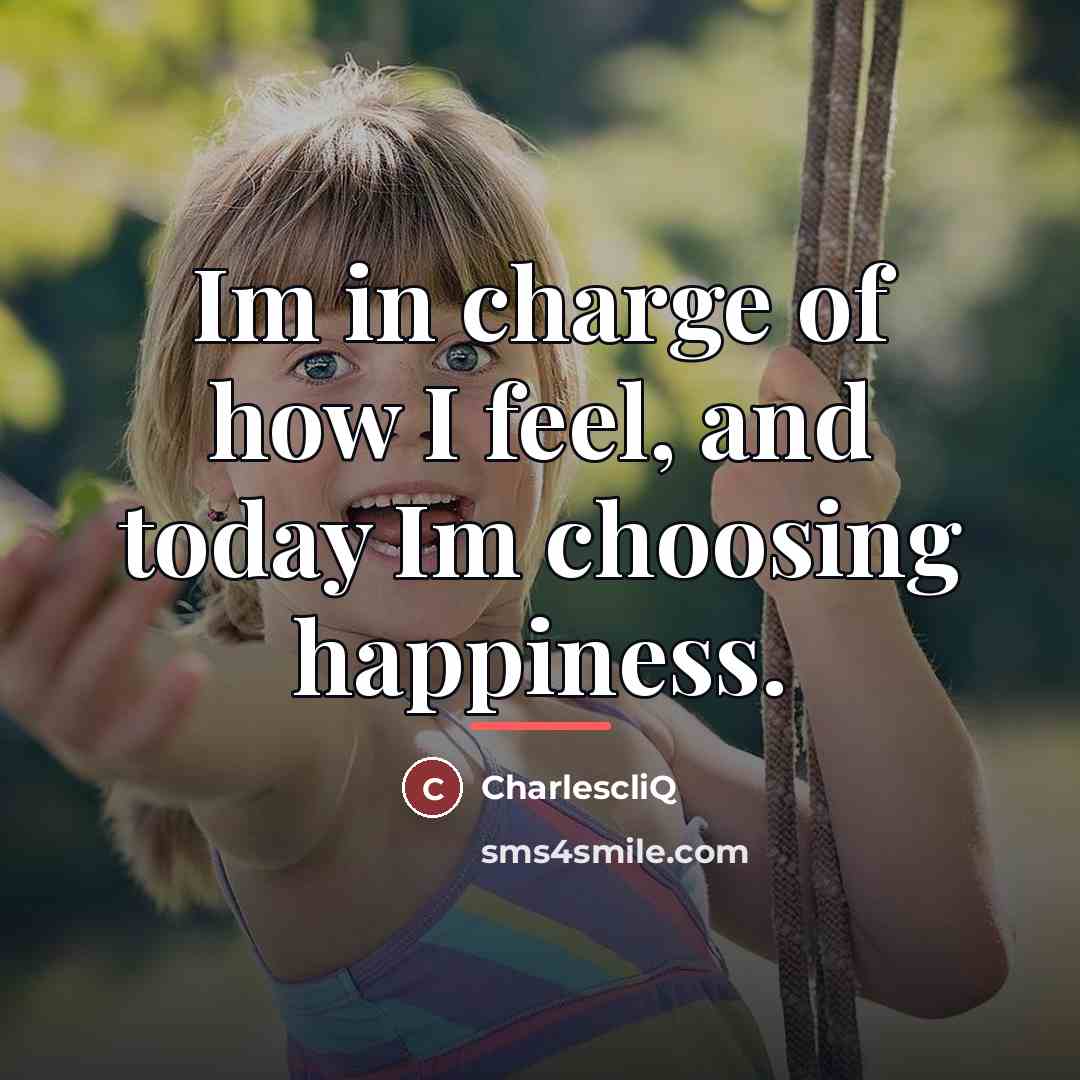 “Im in charge of how I feel, and today Im…” quote by Charlescliq
