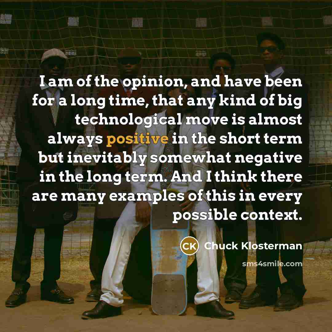 “I am of the opinion, and have been for a…” quote by Chuck Klosterman
