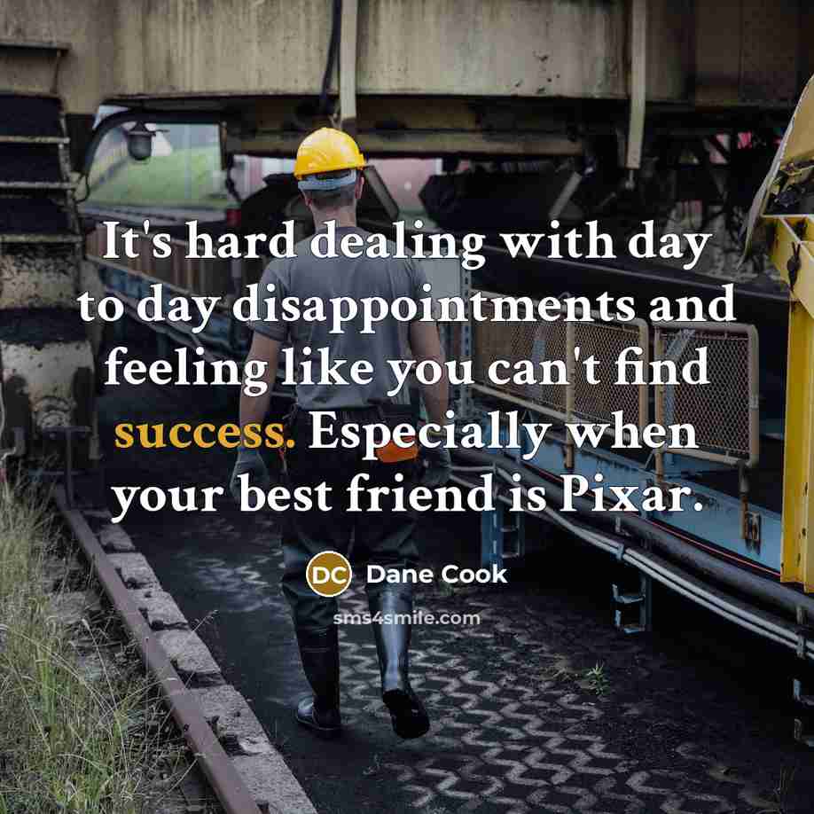 “It's hard dealing with day to day disappointments and feeling…” quote by Dane Cook