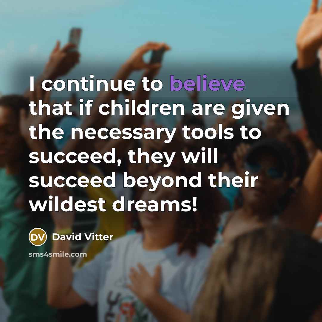 “I continue to believe that if children are given the…” quote by David Vitter