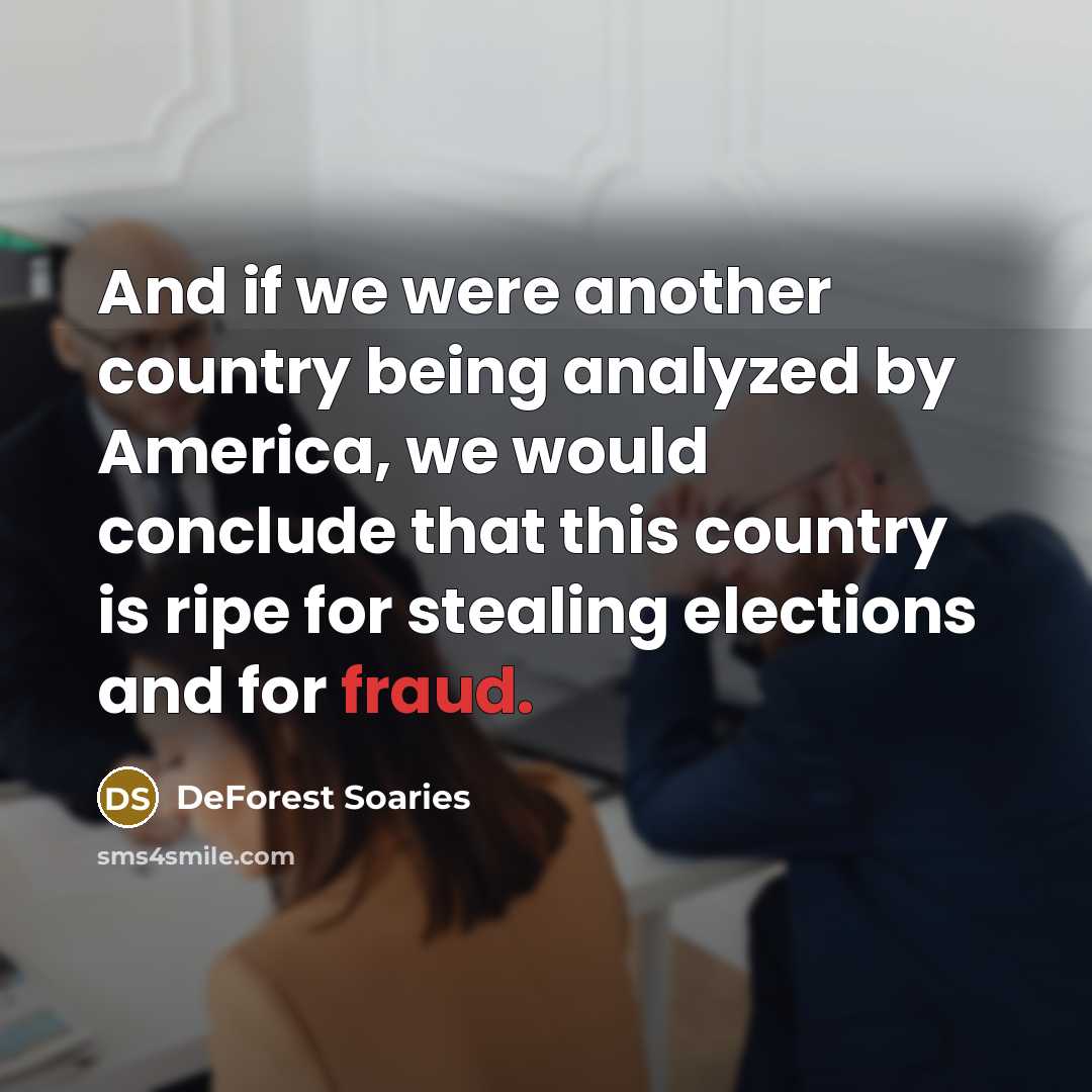 “And if we were another country being analyzed by America,…” quote by DeForest Soaries