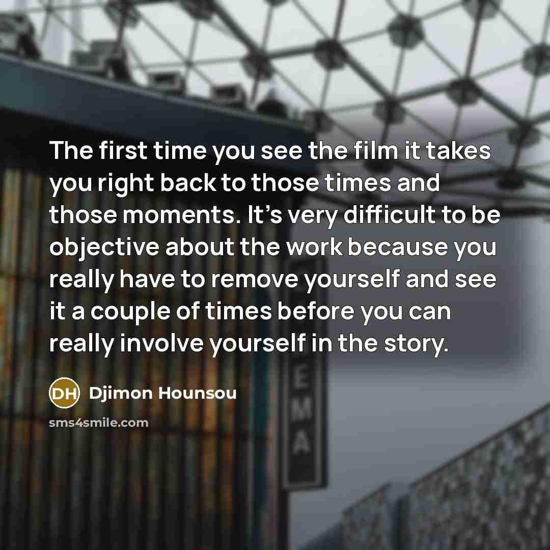 “The first time you see the film it takes you…” quote by Djimon Hounsou