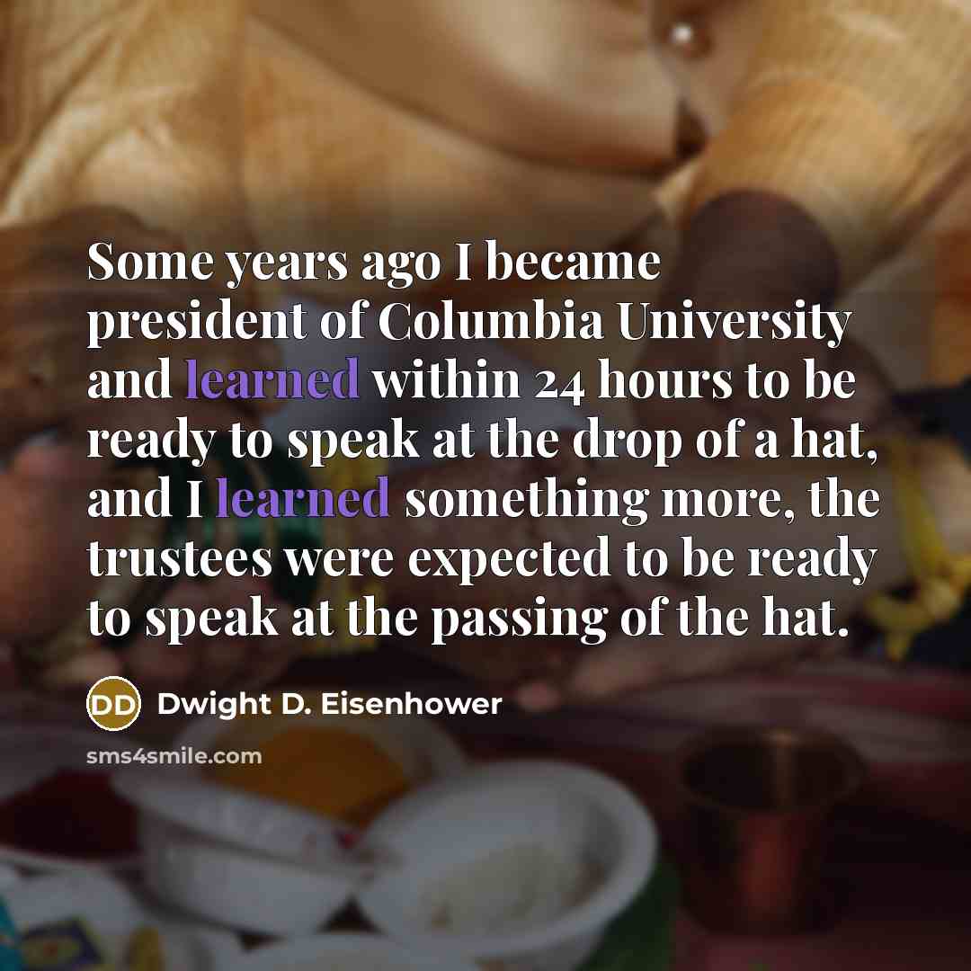 “Some years ago I became president of Columbia University and…” quote by Dwight D. Eisenhower