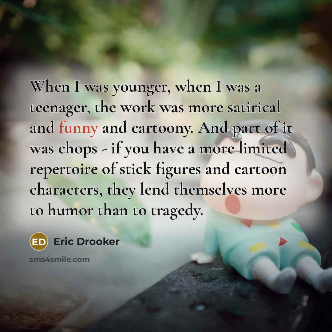“When I was younger, when I was a teenager, the…” quote by Eric Drooker