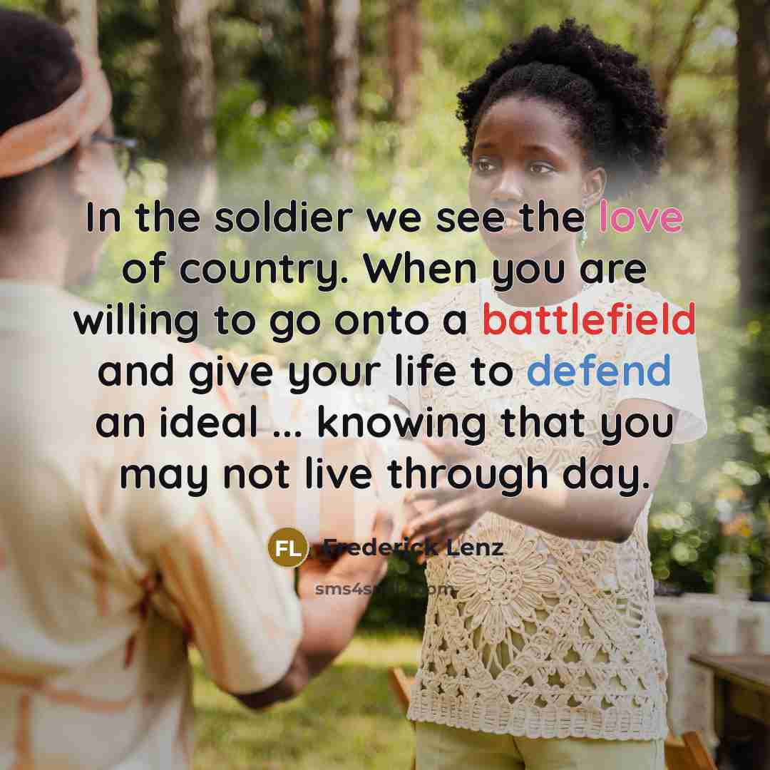 “In the soldier we see the love of country. When…” quote by Frederick Lenz