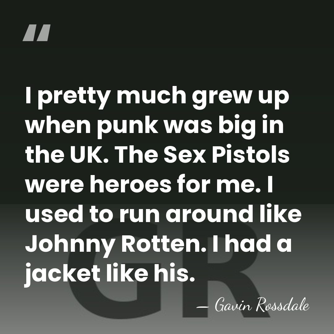 I pretty much grew up when punk was big in the UK.&hellip; - Gavin Rossdale