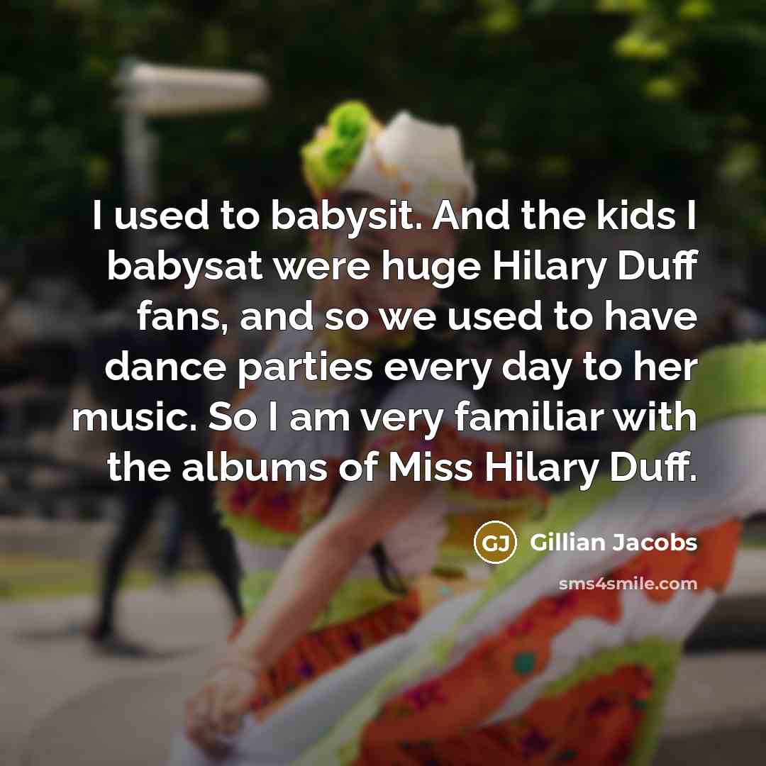 “I used to babysit. And the kids I babysat were…” quote by Gillian Jacobs