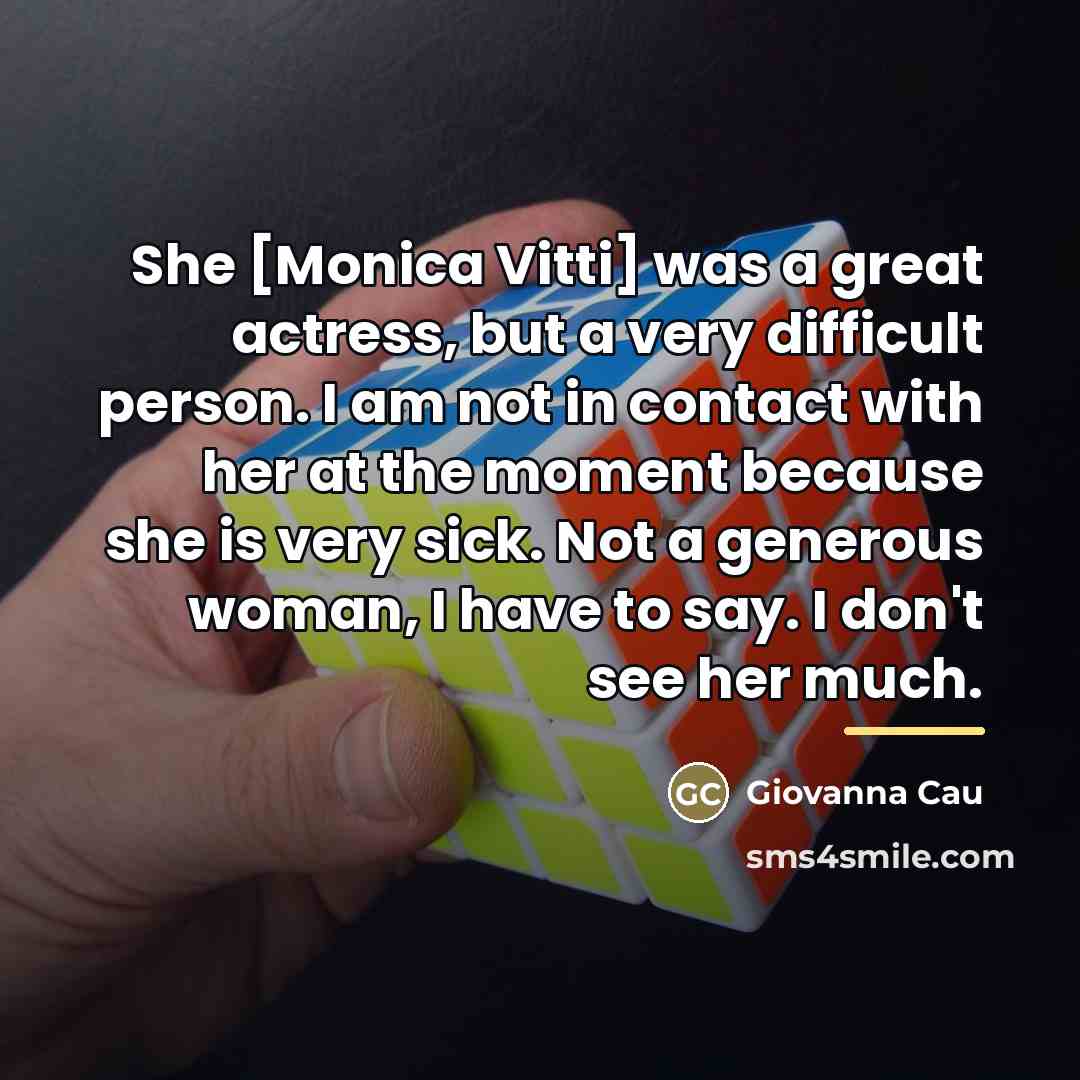 “She [Monica Vitti] was a great actress, but a very…” quote by Giovanna Cau