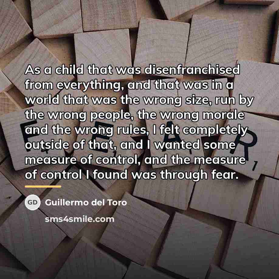 “As a child that was disenfranchised from everything, and that…” quote by Guillermo del Toro