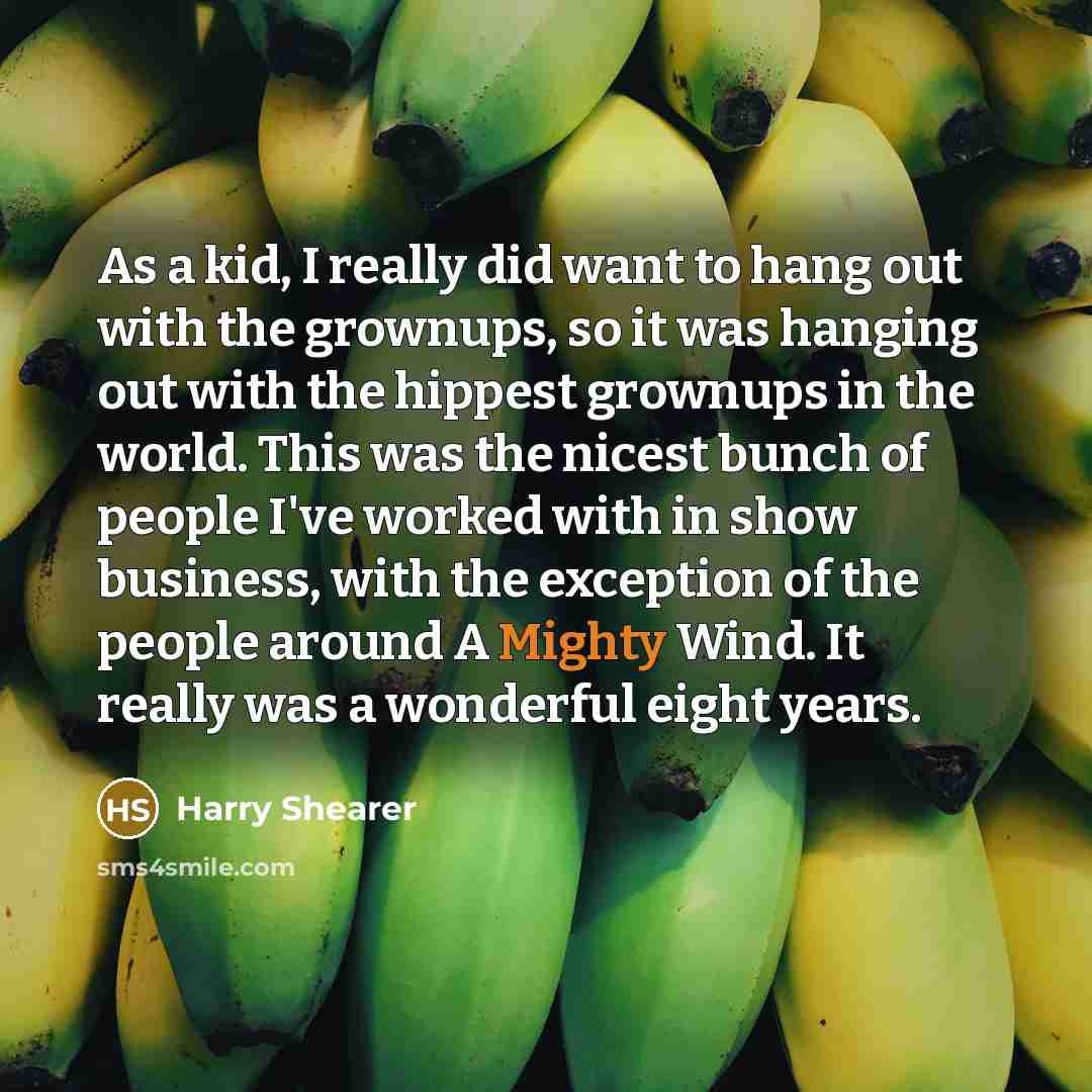 “As a kid, I really did want to hang out…” quote by Harry Shearer