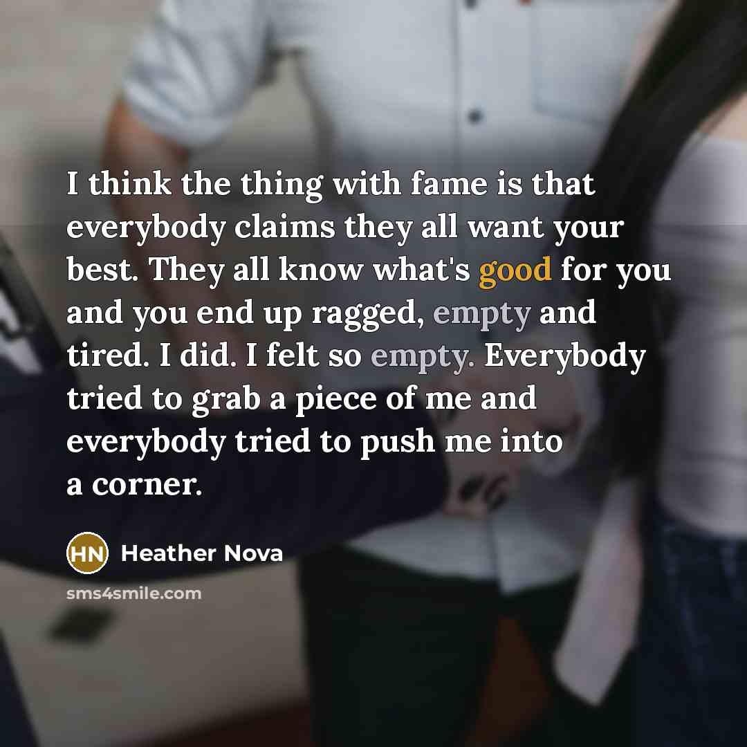 “I think the thing with fame is that everybody claims…” quote by Heather Nova