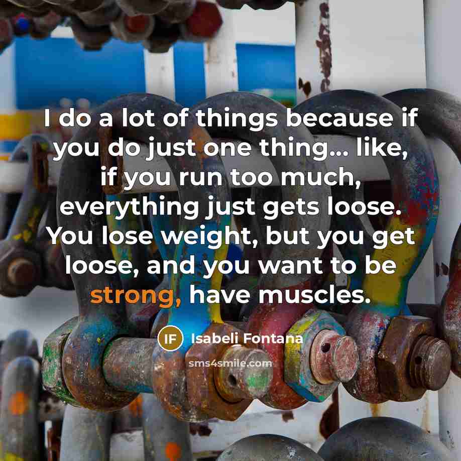 “I do a lot of things because if you do…” quote by Isabeli Fontana