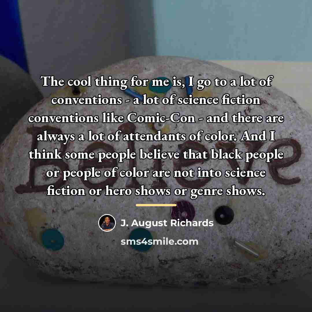 “The cool thing for me is, I go to a…” quote by J. August Richards