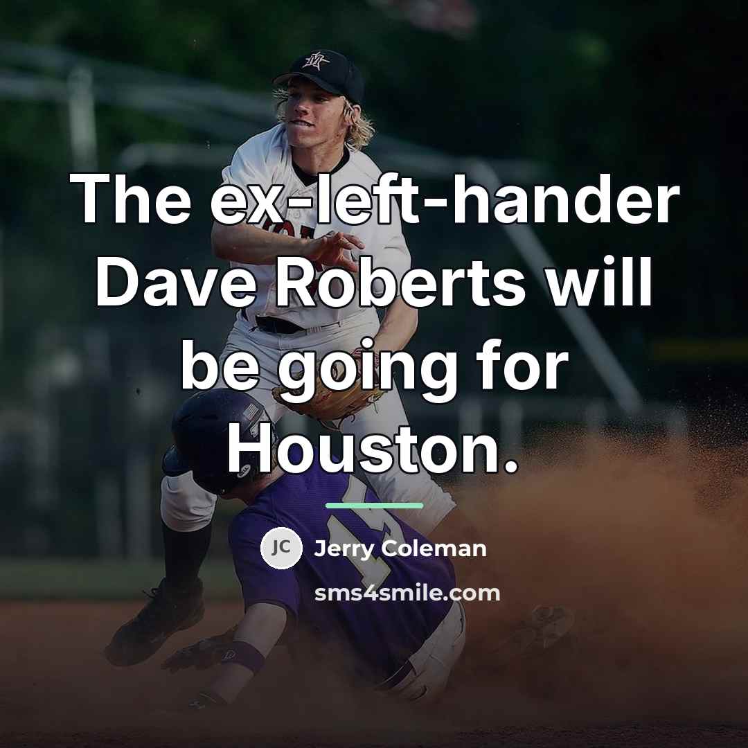 “The ex-left-hander Dave Roberts will be going for Houston.…” quote by Jerry Coleman