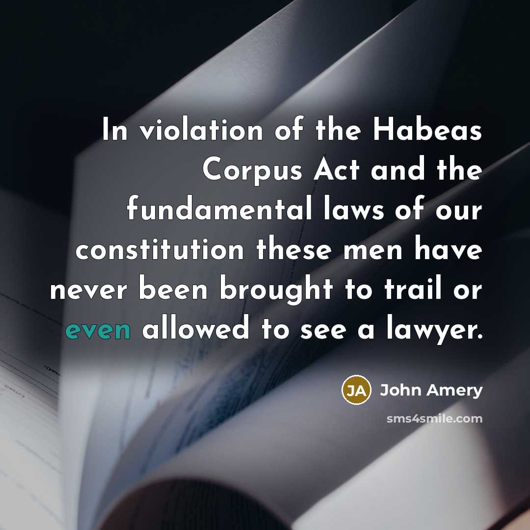 “In violation of the Habeas Corpus Act and the fundamental…” quote by John Amery
