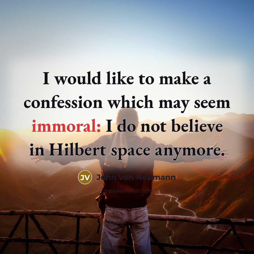 “I would like to make a confession which may seem…” quote by John von Neumann