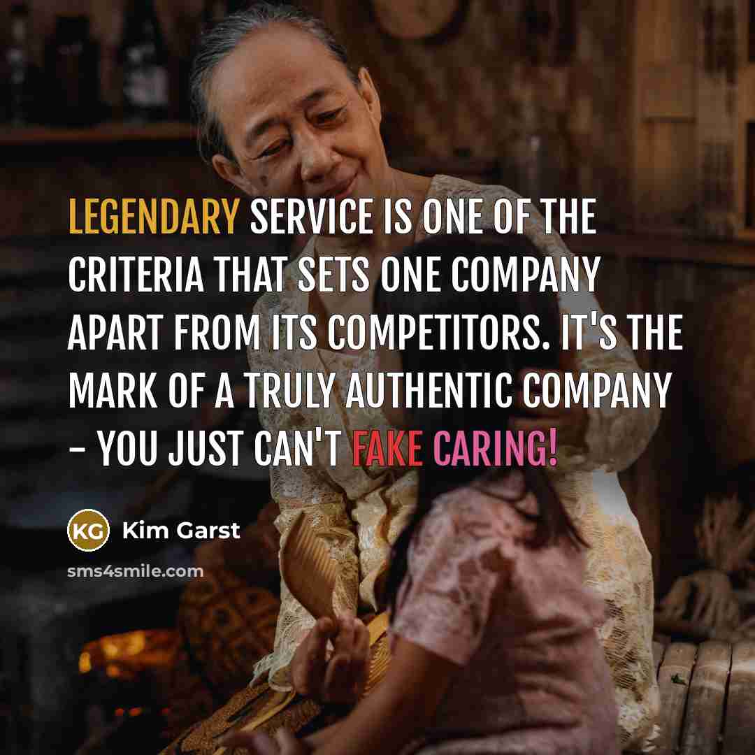 “Legendary service is one of the criteria that sets one…” quote by Kim Garst